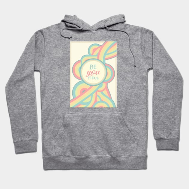 Be you, be beautiful. Beyoutiful. Hoodie by geep44